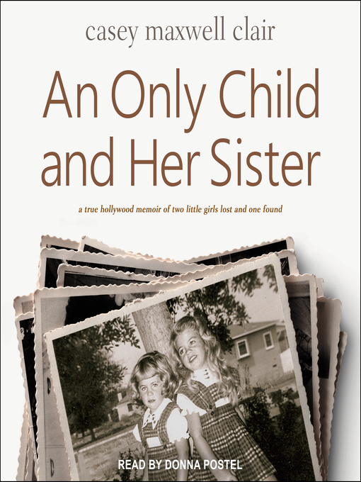 Title details for An Only Child and Her Sister by Casey Maxwell Clair - Wait list